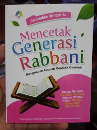 Image of Mencetak Generasi Rabbani Mengemban Amanah Mendidik Generasi