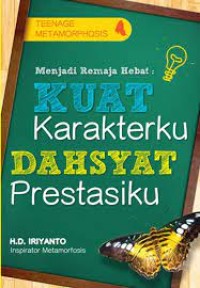 Image of Menjadi Remaja Hebat;Kuat Karakterku Dahsyat Prestasiku