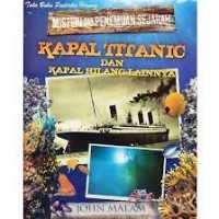 Image of Misteri dan Penemuan Kapal Titanic dan Kapal Hilang Lainnya